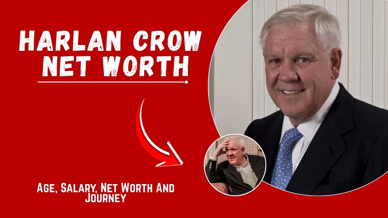 Harlan Crow Net Worth
