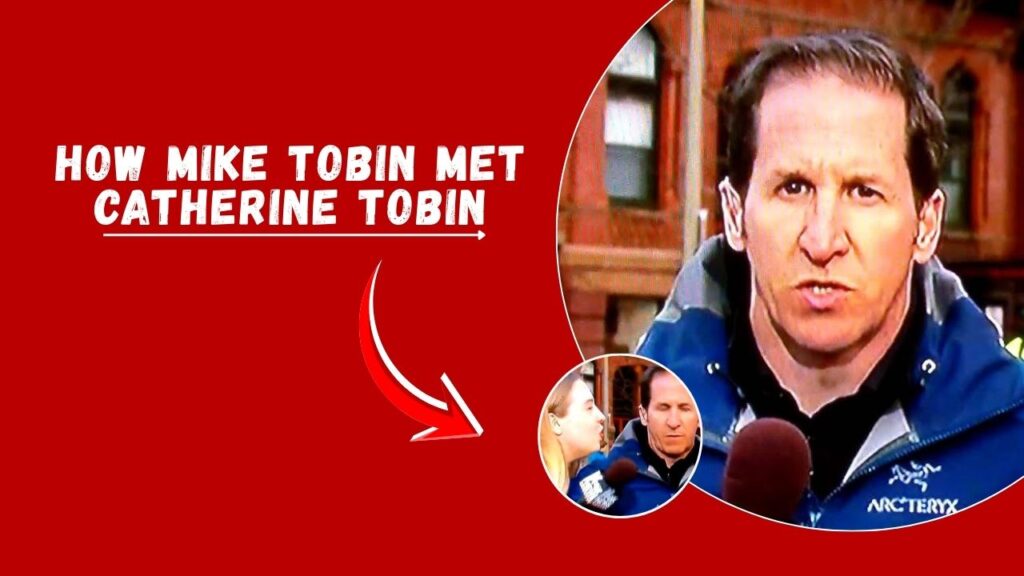 How Mike Tobin Met Catherine Tobin